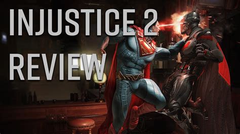 Injustice 2 Review The Fighting Genres Most Complete Game Ever Youtube