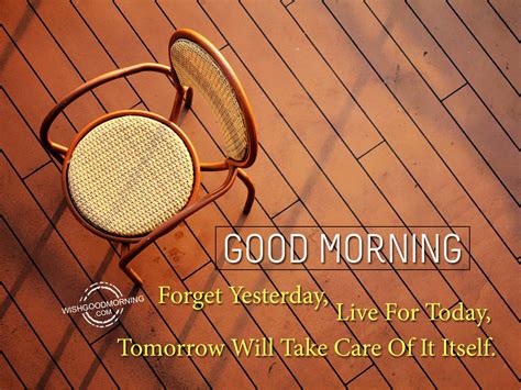 Forget Yesterday Live For Today Good Morning Pictures