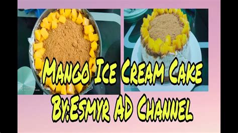 Try This Meserep Mango Ice Cream Cake Esmyradchannel Youtube