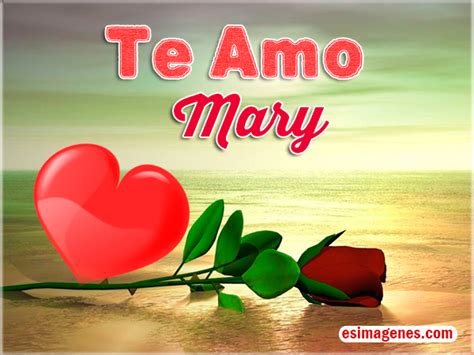 Te Amo Mary Tarjetas De Cumpleaños Con Nombres
