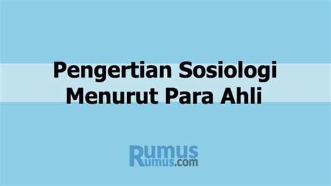 Sebaliknya jika lingkungan buruk manusia akan menjadi buruk pula. Pengertian Sosiologi Menurut Para Ahli LENGKAP