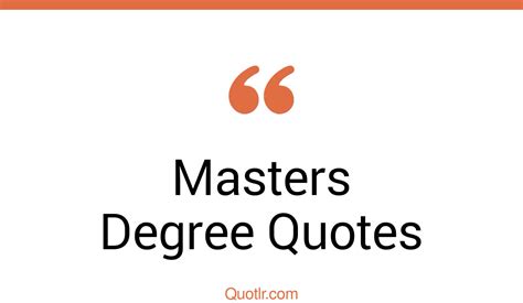55 Profound Masters Degree Quotes That Will Unlock Your True Potential
