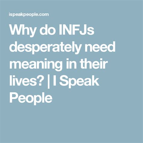 Why Do Infjs Desperately Need Meaning In Their Lives I Speak People