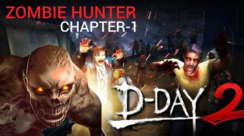 D Day2 Zombie Hunter Chapter 1 Youtube