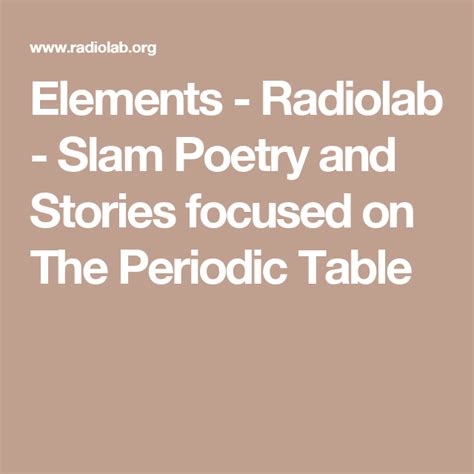 Elements Radiolab Slam Poetry And Stories Focused On The Periodic