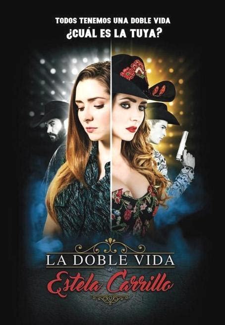 La Doble Vida De Estela Carrillo Serie De TV FilmAffinity