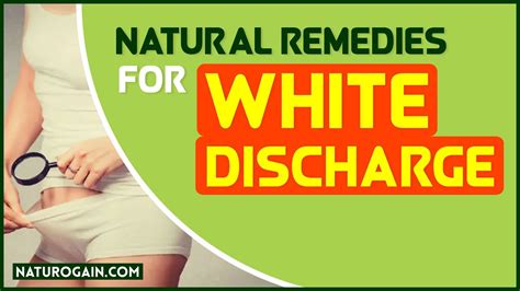 Best Natural Remedies For White Discharge Get Rid Of Odor And Itching