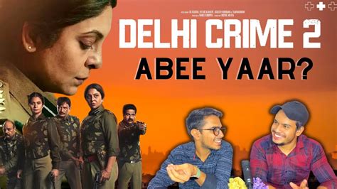 delhi crime season 2 review shefali shah delhi crime season 2 all episode review netflix