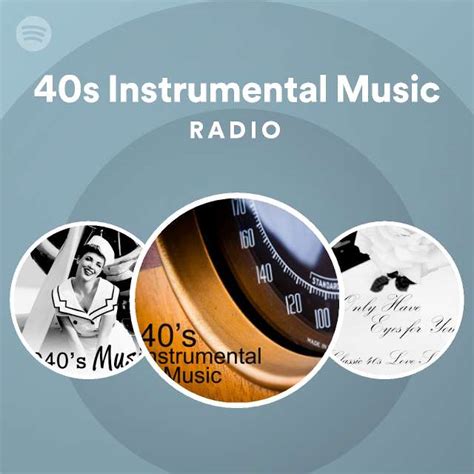 40s Instrumental Music Radio Playlist By Spotify Spotify