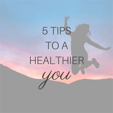 5 Tips To A Healthier You With Images Healthier You Lifestyle