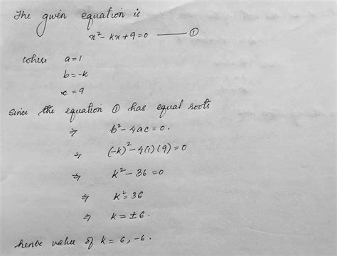 for what value of k the quadratic equationx { 2 } kx 9 0 has equals roots