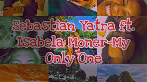 Sebastian Yatra Ft Isabela Moner My Only One TraduÇÃoportuguÊs