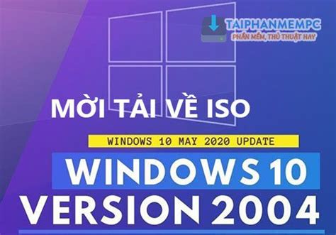 Mời Tải Windows 10 Version 2004 20h1 Link Tốc độ Cao Miễn Phí