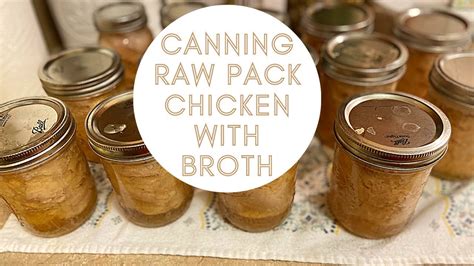Canning Raw Pack Chicken Using Chicken Broth Youtube