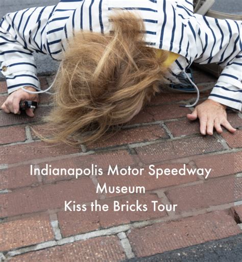 Kiss The Bricks At Indianapolis Motor Speedway