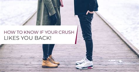 How To Know If Your Crush Likes You Back Spot These Signs