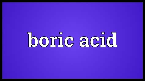 Boric Acid Meaning Youtube