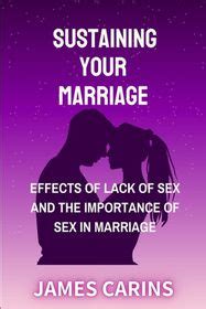 Sustaining Your Marriage Effects Of Lack Of Sex And The Importance Of