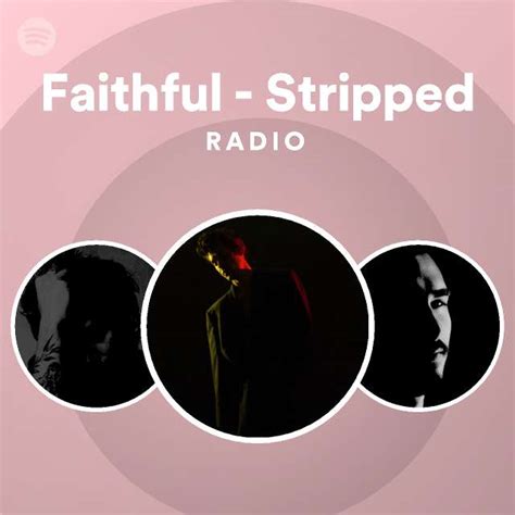 Faithful Stripped Radio Playlist By Spotify Spotify