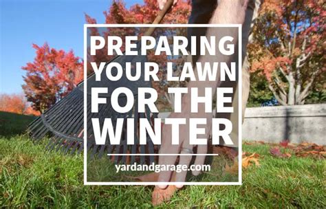 Preparing Your Lawn For Winter 4 Easy Steps Yard And Garage