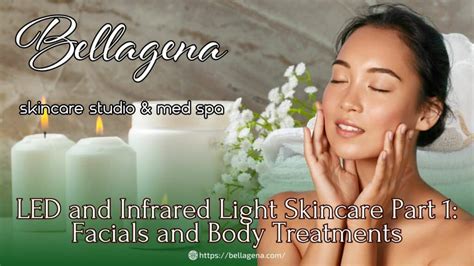 Led And Infrared Light Skincare Part Facials And Body Treatments Bradenton Day Spa Massage