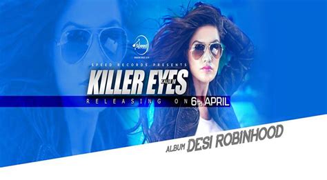 Kaur B Killer Eyes Song Lyrics Album Desi Robinhood Punjabi Teshan