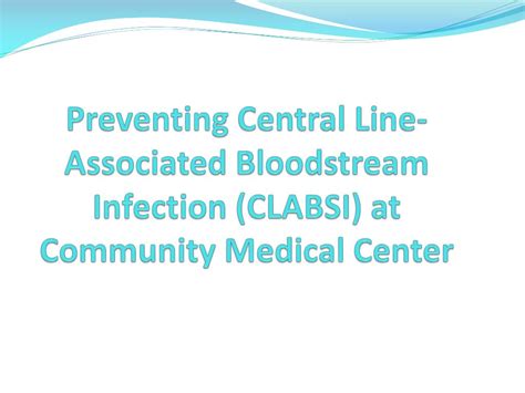 Ppt Preventing Central Line Associated Bloodstream Infection Clabsi