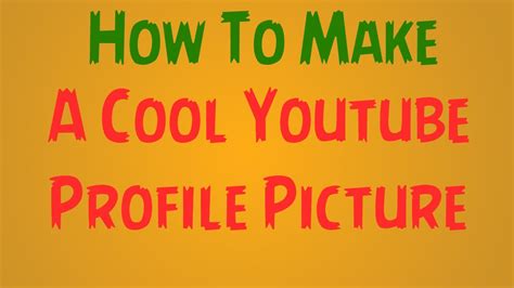 How To Make A Cool Youtube Profile Picture Youtube