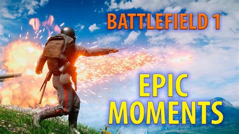 Battlefield 1 Epic Moments 2 Youtube