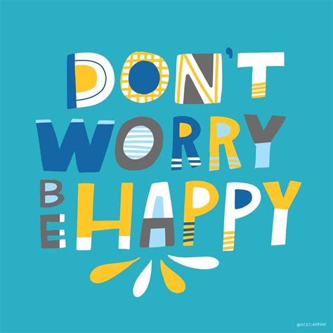Have A Happy Day Dontworry Behappy Dontworrybehappy Happiness