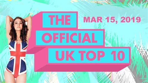 The Official Uk Top 10 Singles Chart March 15 2019 Youtube