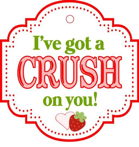 I've got a crush on you, sweetie pie. Caramel Potatoes » I've Got a CRUSH on You Valentine Printable