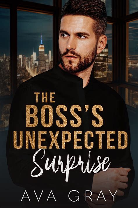 The Boss S Unexpected Surprise Alpha Billionaire By Ava Gray Goodreads