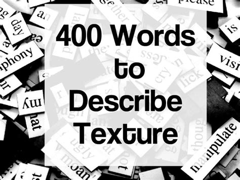 400 Words To Describe Texture Texture Words Words To Describe Words