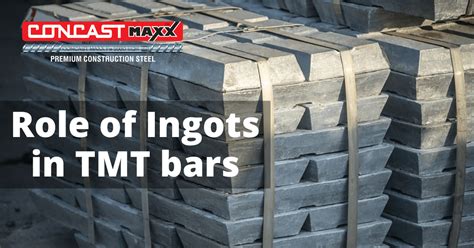 What Are Role Of Ignots In Tmt Bar Manufacturing Concast Maxx