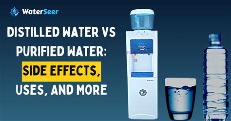 Distilled Water Vs Purified Water Side Effects Uses And More