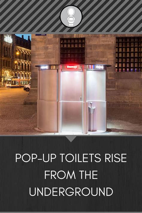 Pop Up Toilets Rise From The Underground Pop Up Underground Pop