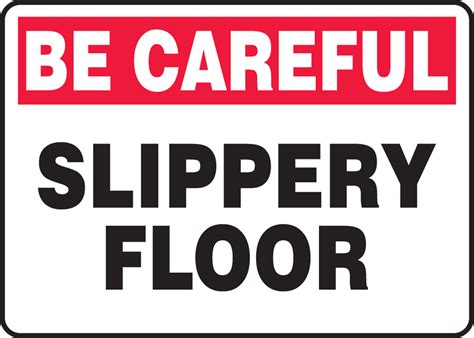 Slippery Floor Be Careful Safety Sign Mstf931