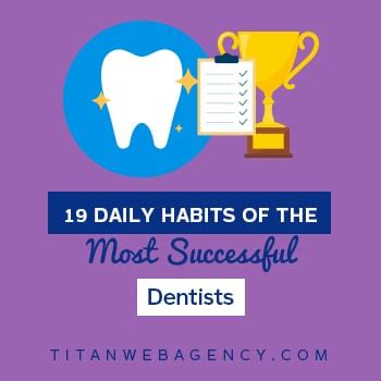 19 Qualities & Habits of Successful Dentists