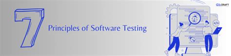 7 Principles Of Software Testing Blog Qacraft