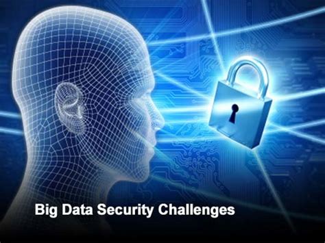 Top 9 Big Data Security And Privacy Challenges