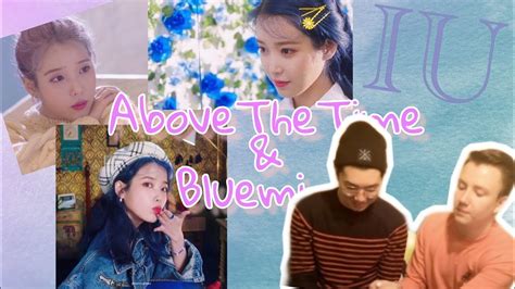 The slanted life as we look like each other the even if i don't record it i'll remember everything of you wait if we finally meet out of the boundary of time if i stand without stepping on the past i'll dance. Kpop Reaction | IU | Above the time | Blueming - YouTube