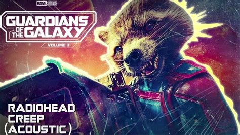 Radiohead Creep Acoustic Version Guardians Of The Galaxy Vol 3