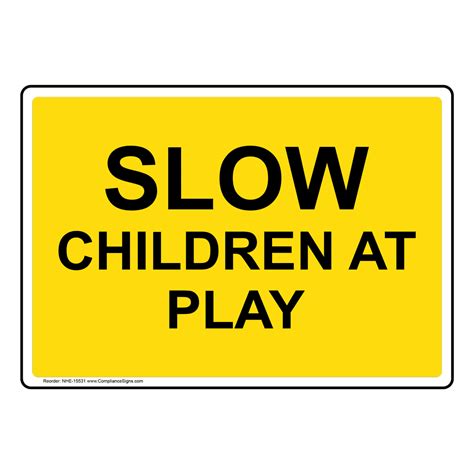 Slow Children At Play Sign Nhe 15531 Children School Safety