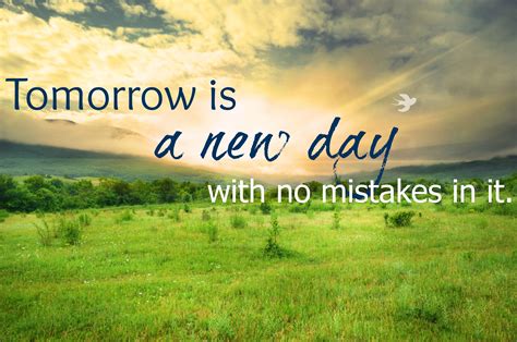 Inspirational Quote Tomorrow Is A New Day With No Mistakes In It Anne