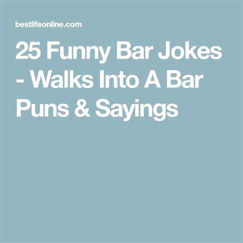 25 Funny Bar Jokes Walks Into A Bar Puns And Sayings Bar Jokes Jokes