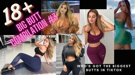 who s got the biggest butt in tiktok big butt compilation 3 18 anastasia kvitko youtube