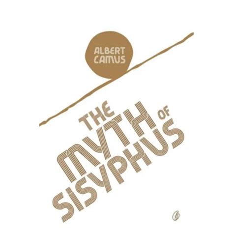 The Myth Of Sisyphus By Albert Camus Kayazar