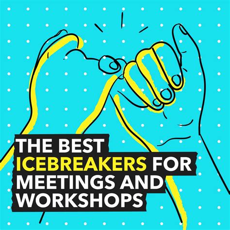 The Best Icebreakers For Your Next Meeting Or Workshop