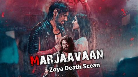 Zoya Death Scene Marjaavaan Scene Youtube